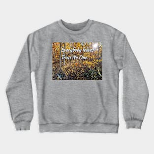 Trust No One Crewneck Sweatshirt